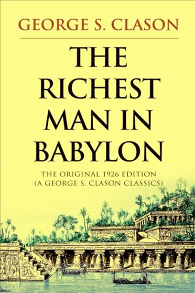 The richest man in Babylon: the original 1926 edit...