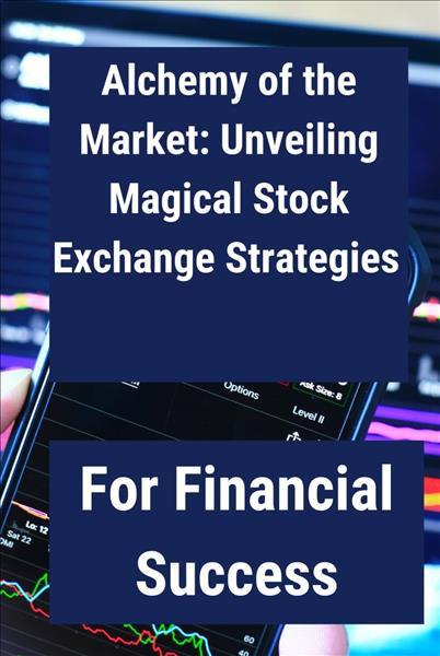 Alchemy of the market: unveiling magical stock exc...