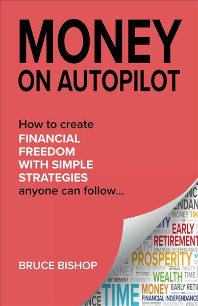Money on autopilot: 7 simple wealth strategies for...