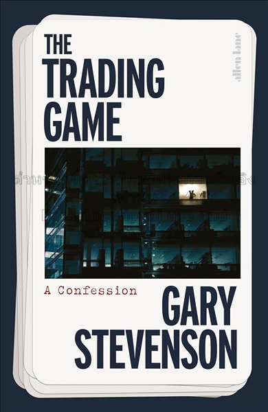 The trading game / Gary Stevenson...