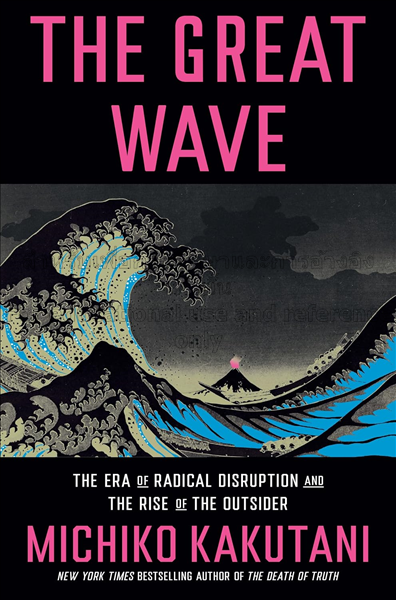 The great wave / Michiko Kakutani...