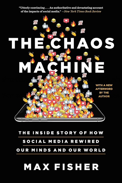 The chaos machine:  the inside story of how social...