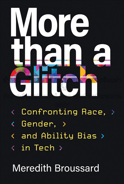 More than a glitch: confronting race, gender, and ...