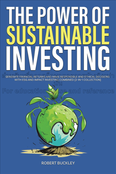 The power of sustainable investing: generate finan...