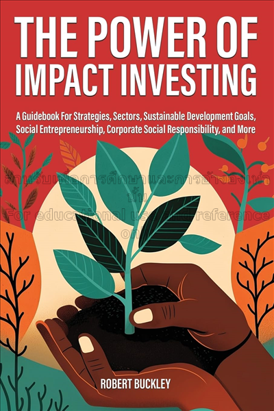 The power of impact investing: a guidebook for str...