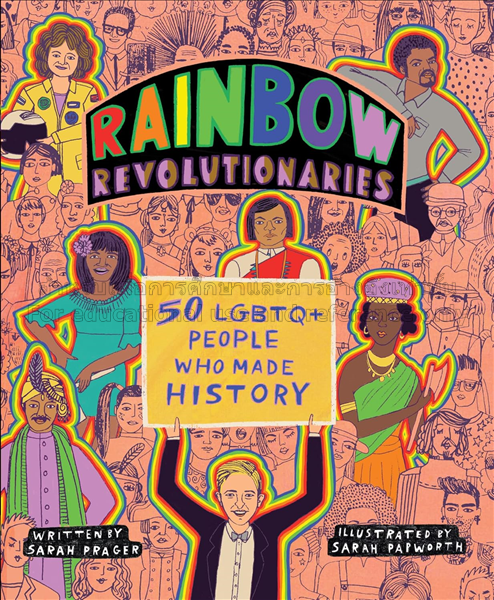 Rainbow revolutionaries: fifty LGBTQ+ people who m...