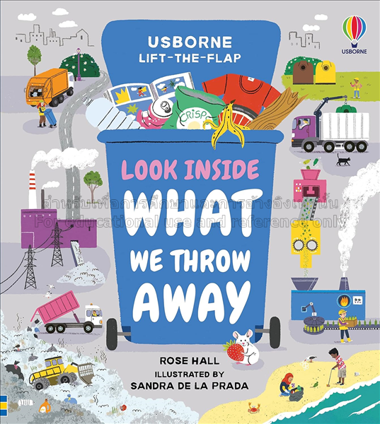 Look inside what we throw away / written by Rose H...