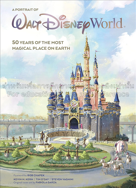 A Portrait of Walt Disney World: 50 Years of The M...