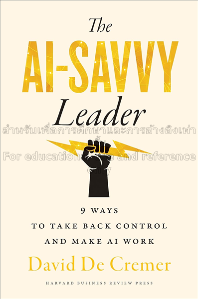 The AI-savvy leader :  9 ways to take back control...