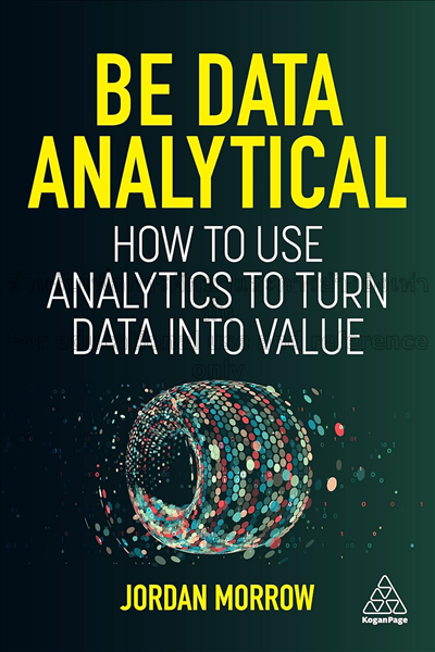 Be data analytical : how to use analytics to turn ...