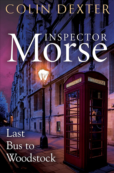 Last Bus to Woodstock: Inspector Morse / Colin Dex...