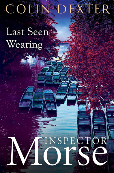 Last Seen Wearing (Inspector Morse 2) / Colin Dext...