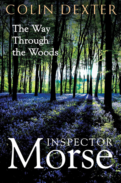 The Way Through the Woods (Inspector Morse 10) /  ...