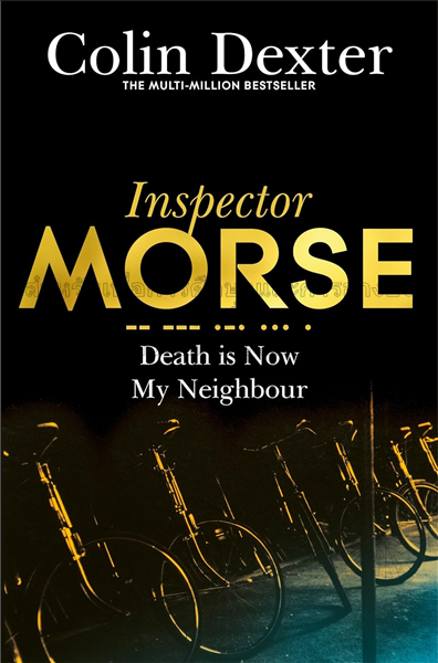 Death is Now My Neighbor (Inspector Morse 12) / Co...