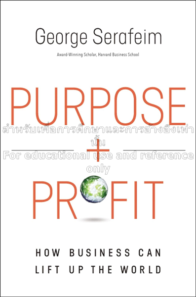 Purpose + profit :  how business can lift up the w...