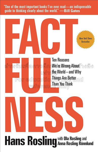 Factfulness :  ten reasons we're wrong about the w...