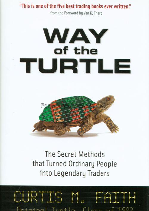 Way of the turtle / Curtis M. Faith...