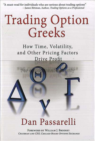 Trading options Greeks : how time, volatility, and...
