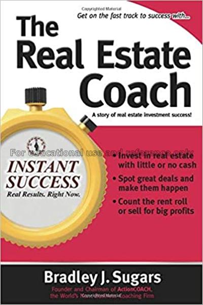 The real estate coach / Bradley J. Sugars...