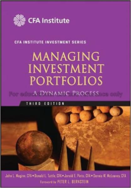 Managing investment portfolios : a dynamic process...