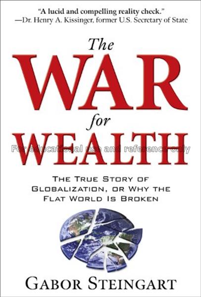 The war for wealth : the true story of globalizati...