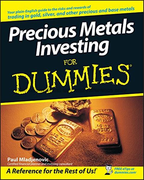 Precious metals investing for dummies / Paul Mladj...