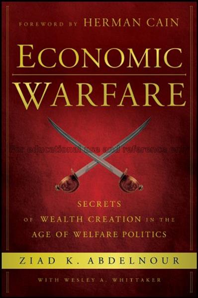 Economic warfare : secrets of wealth creation in t...