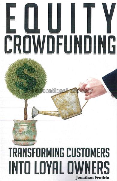 Equity crowdfunding : transforming customers into ...
