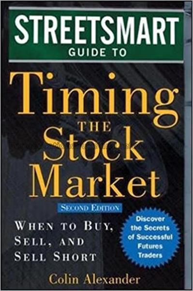 Streetsmart guide to timing the stock market : whe...