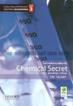 ไขความลับสารเคมีมหาภัย = Chemical secret / ทิม วิค...