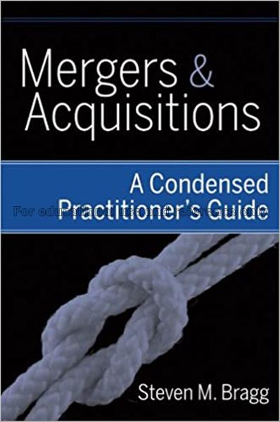 Mergers & acquisitions : a condensed practitioner’...