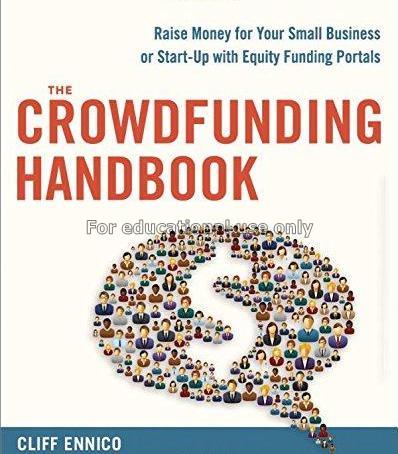 The crowdfunding handbook:raise money for your sma...