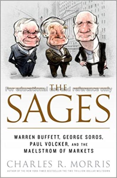 The sages : Warren Buffett, George Soros, Paul Vol...