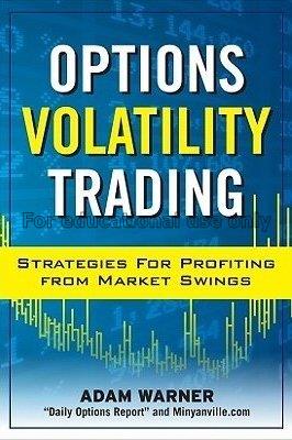 Options volatility trading : strategies for profit...