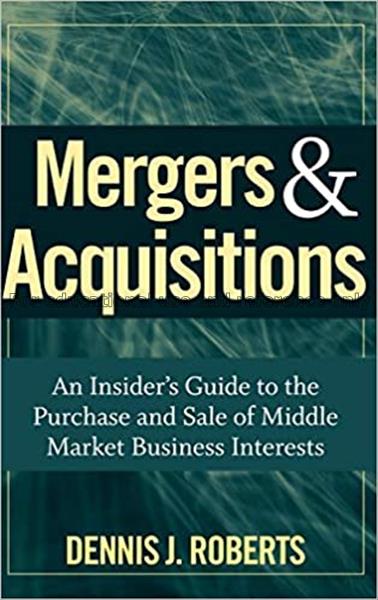 Mergers & acquisitions : an insider’s guide to the...