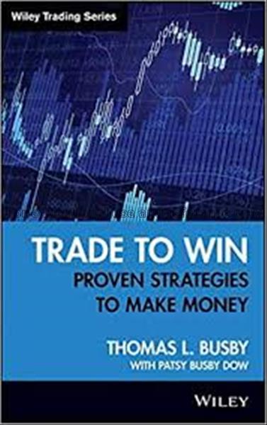 Trade to win : proven strategies to make money / T...
