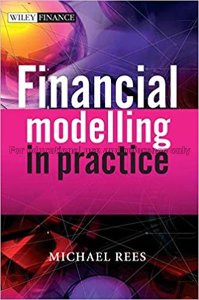 Financial modeling in practice : a concise guide f...