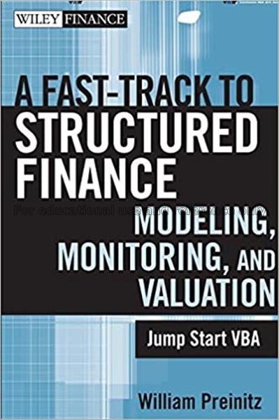 A fast- track to structured finance modeling, moni...