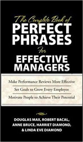 The complete book of perfect phrases for effective...