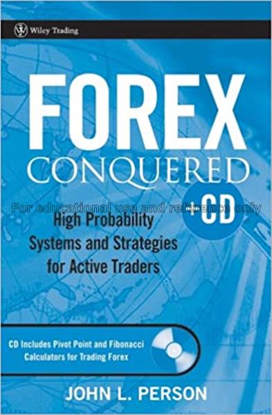 Forex conquered : high probability systems and str...