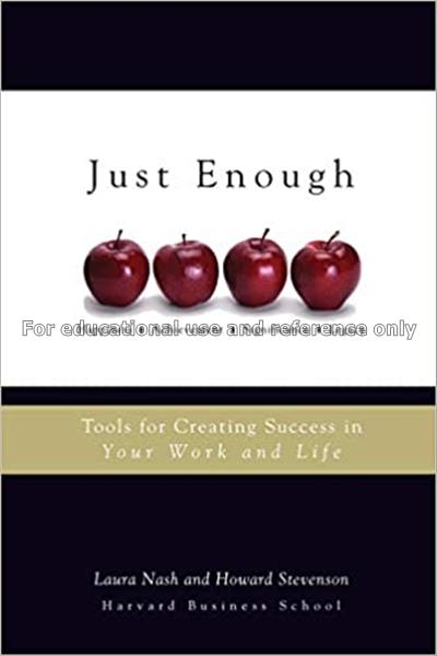 Just enough : tools for creating success in your w...