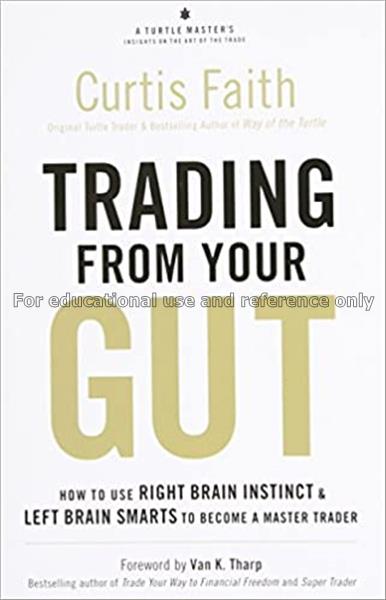 Trading from your gut : how to use right brain ins...