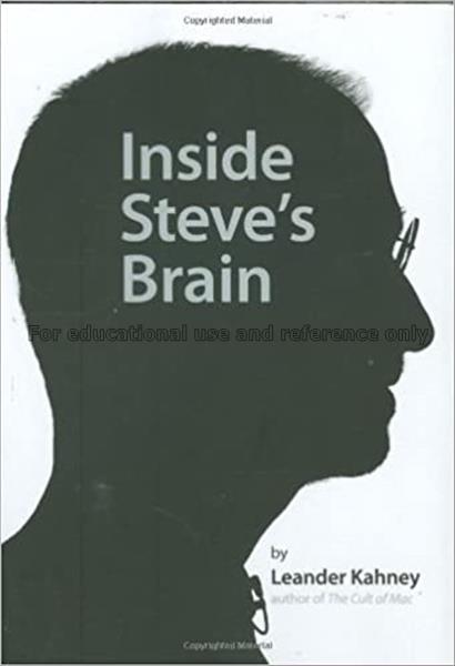 Inside Steve's brain / by Leander Kahney...