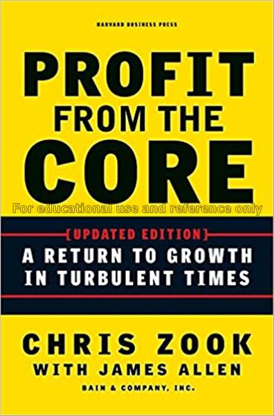 Profit from the core : a return to growth in turbu...