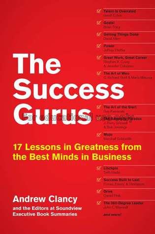 The success gurus : 17 lessons in greatness from t...