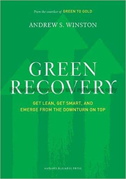 Green recovery : get lean, get smart, and emerge f...