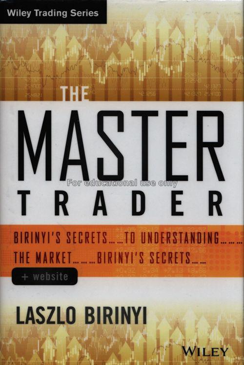 The master trader : Birinyi’s secrets to understan...