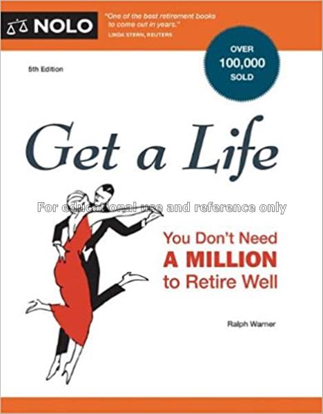 Get a life : you don't need a million to retire we...