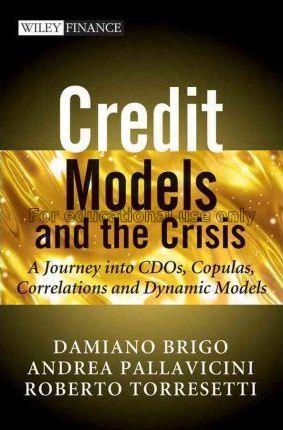 Credit models and the crisis : a journey into CDOs...