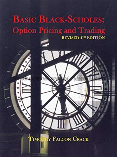Basic Black-Scholes : option pricing and trading /...